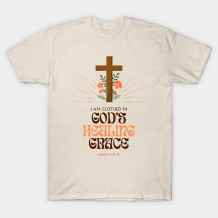 I Am Clothed In God's Healing Grace Christian Girl T-Shirt